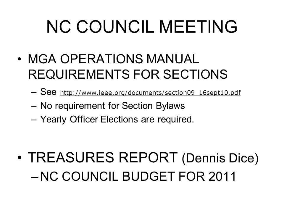 NC COUNCIL MEETING MGA OPERATIONS MANUAL REQUIREMENTS FOR SECTIONS –See   –No requirement for Section Bylaws –Yearly Officer Elections are required.