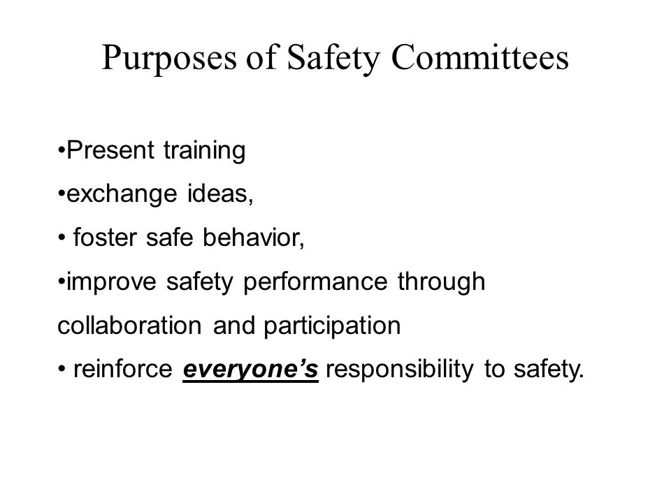 Roles and responsibilities: Safety committee membership Job Hazard Analysis Develop safe work procedures Report/correct hazards Self-inspections Help train new hires