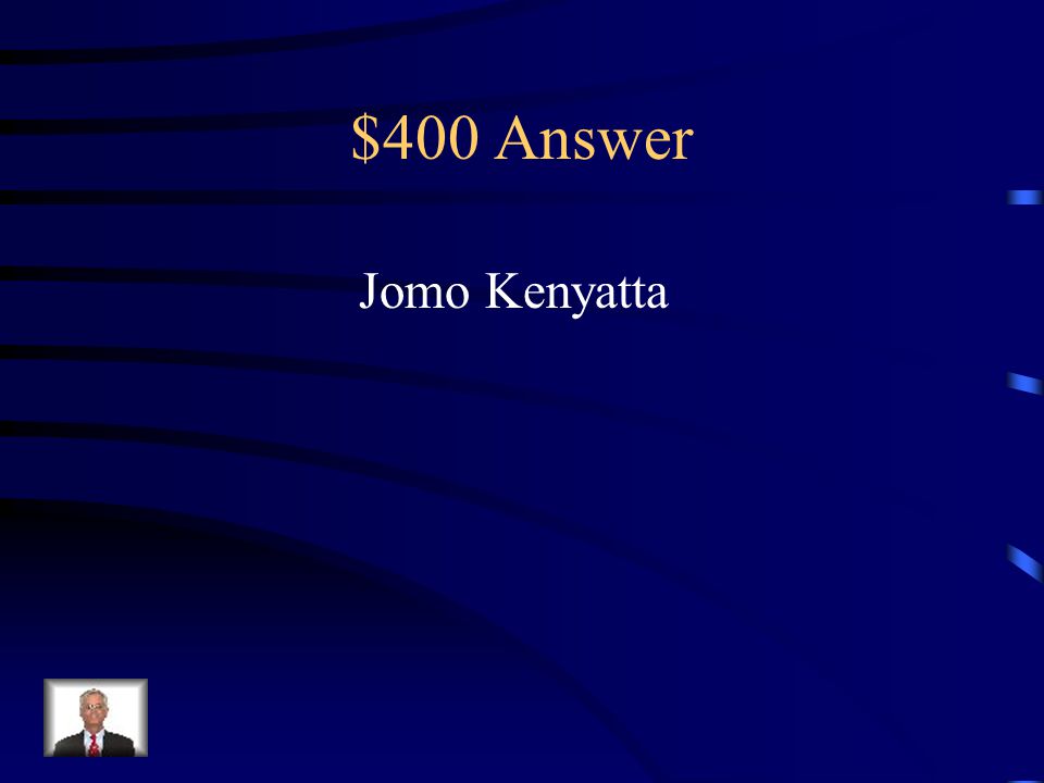 $400 Question from People To Know Who was the leader of the independence movement in Kenya and later became the first elected president of the country