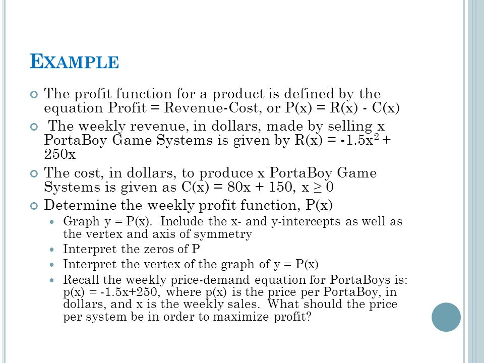 Section 2 3 Quadratic Functions D Efinition A Function E Xample The Profit Function For A Product Is Defined By Equation Revenue