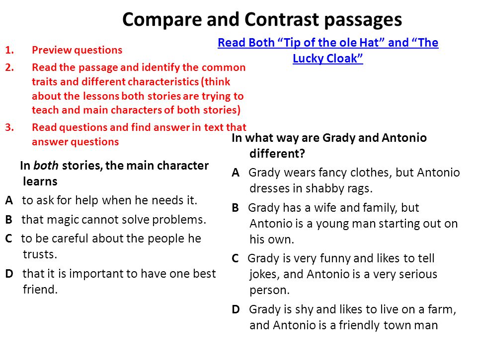Compare and Contrast passages In both stories, the main character learns A to ask for help when he needs it.