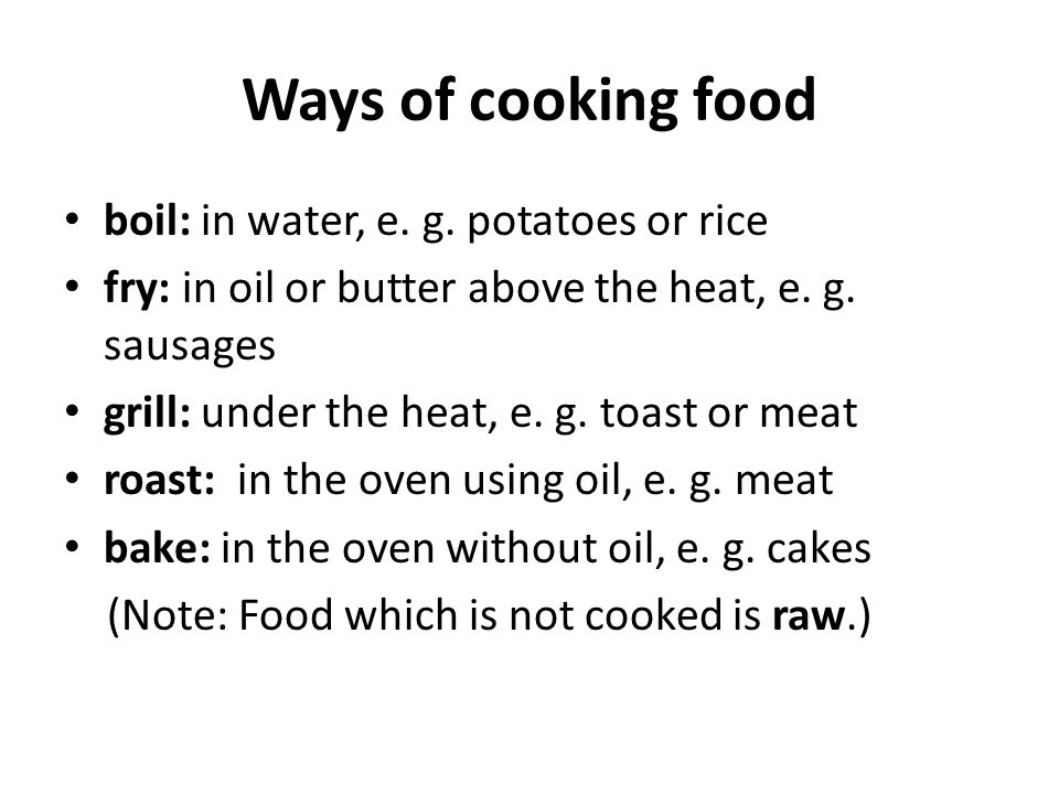 Ways of cooking food boil: in water, e. g.