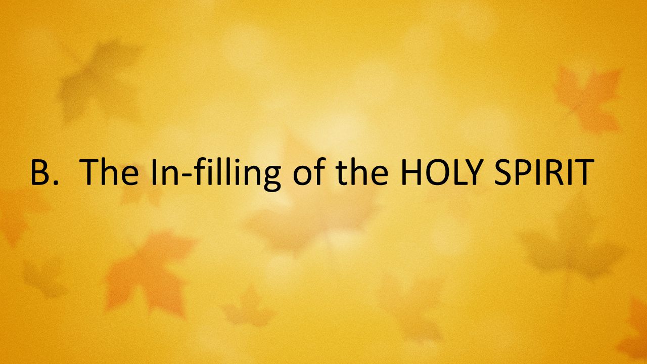 B. The In-filling of the HOLY SPIRIT