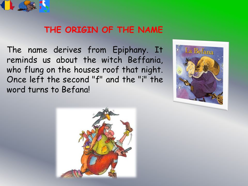 THE ORIGIN OF THE NAME The name derives from Epiphany.