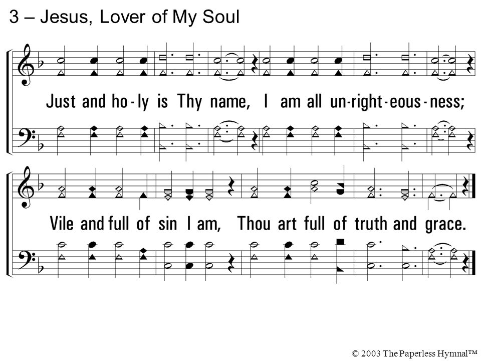 3 – Jesus, Lover of My Soul © 2003 The Paperless Hymnal™