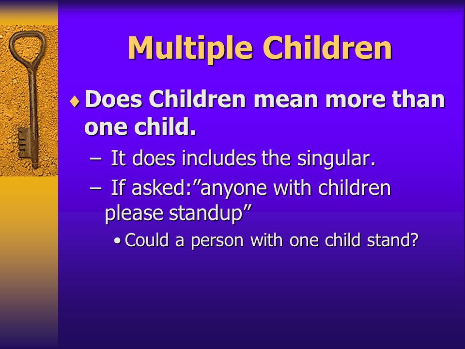 Multiple Children  Does Children mean more than one child.