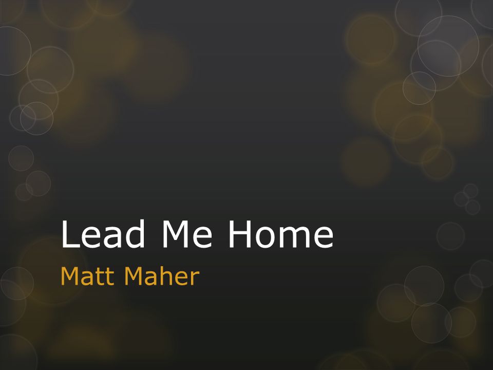 Lead Me Home Matt Maher