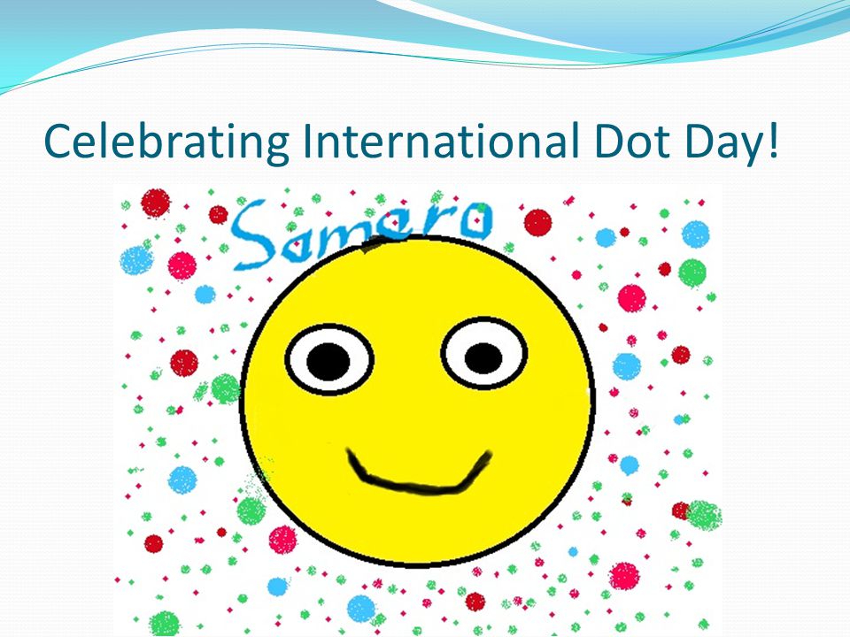 Celebrating International Dot Day!