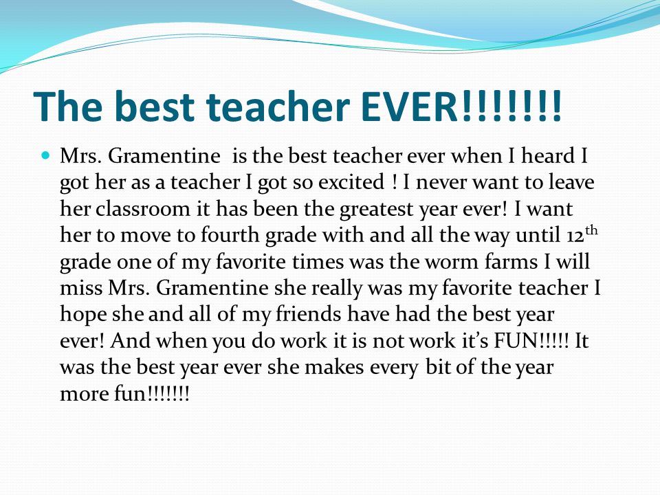 The best teacher EVER!!!!!!. Mrs.