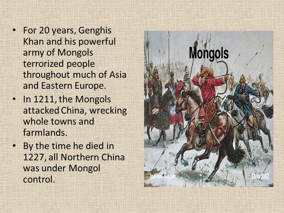 For 20 years, Genghis Khan and his powerful army of Mongols terrorized people throughout much of Asia and Eastern Europe.