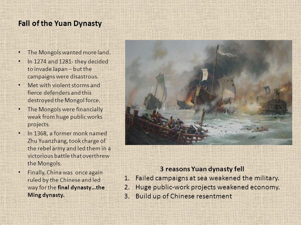 Fall of the Yuan Dynasty The Mongols wanted more land.