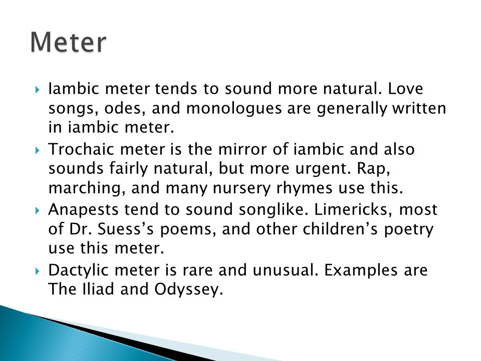  Iambic meter tends to sound more natural.