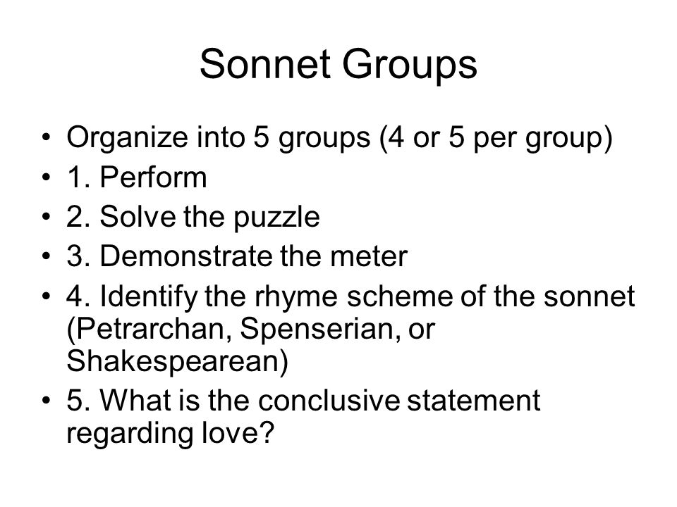 Sonnet Groups Organize into 5 groups (4 or 5 per group) 1.