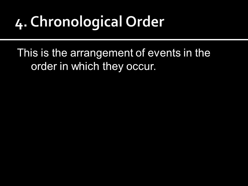 This is the arrangement of events in the order in which they occur.