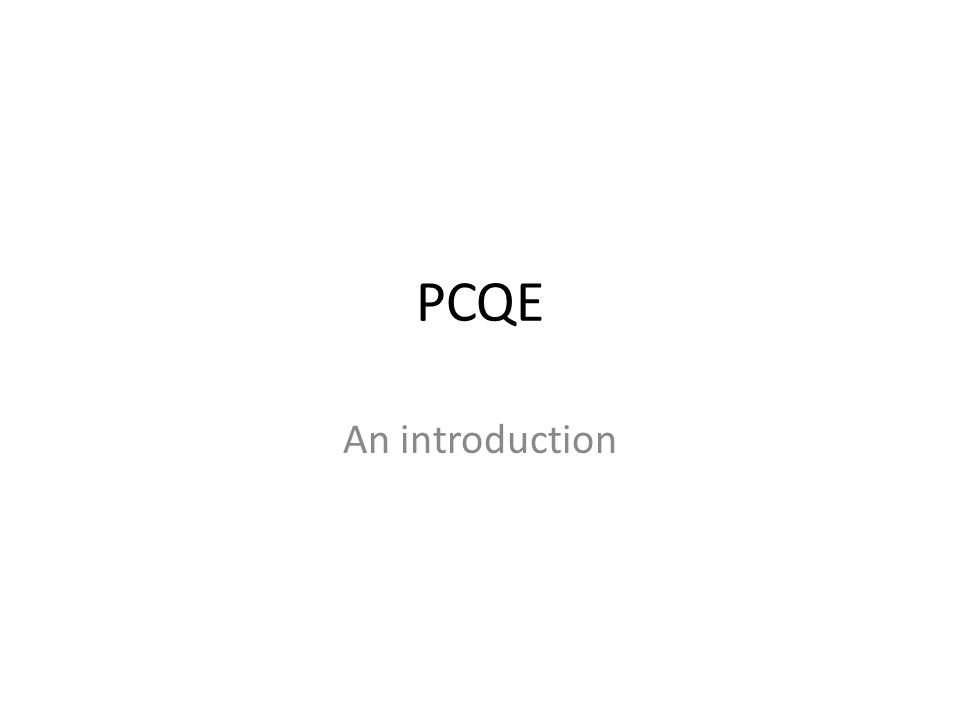 PCQE An introduction