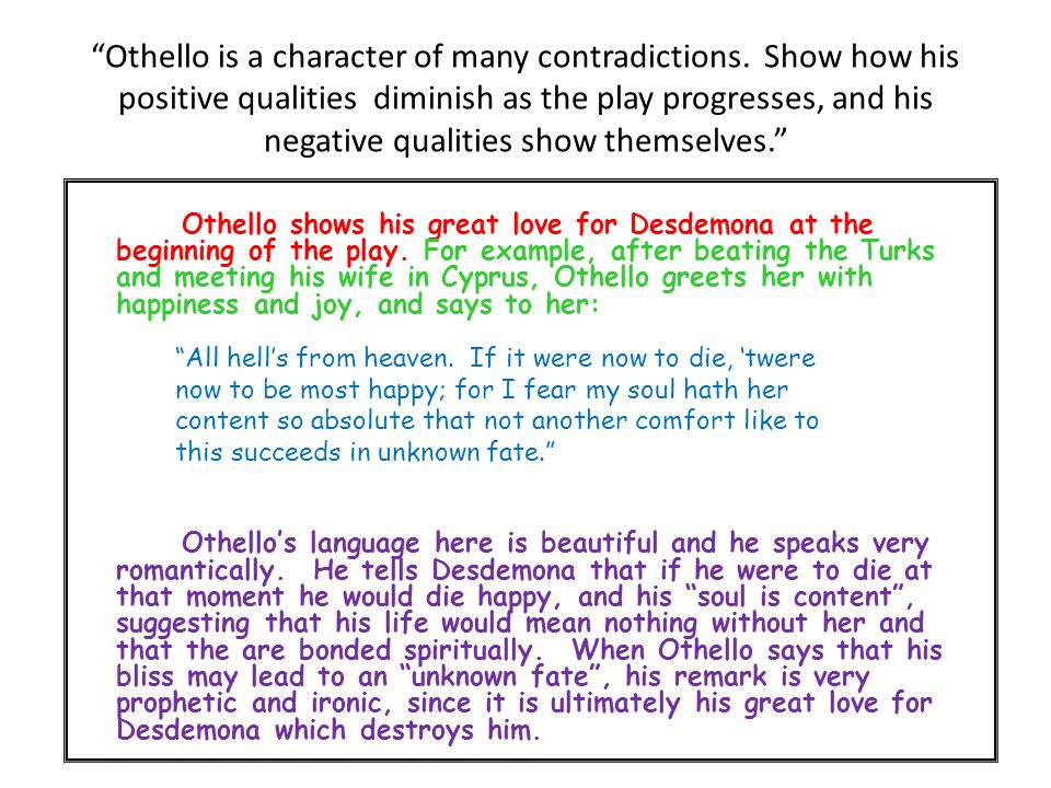 Othello is a character of many contradictions.