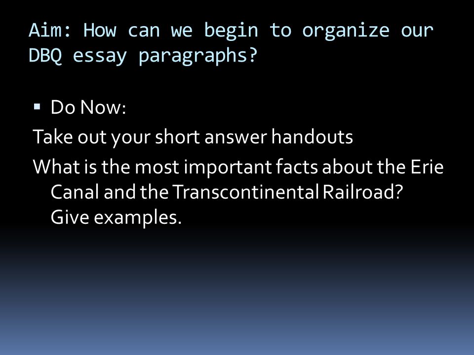 Aim: How can we begin to organize our DBQ essay paragraphs.