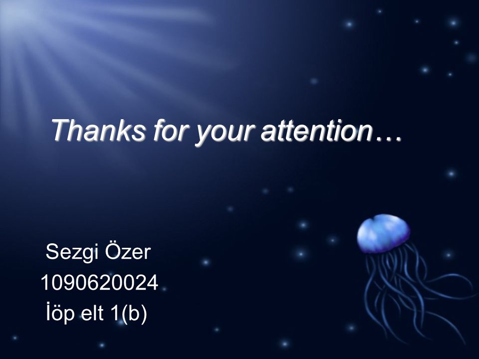 Thanks for your attention… Sezgi Özer İöp elt 1(b)