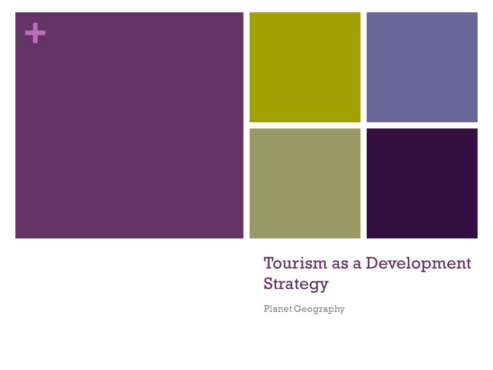+ Tourism as a Development Strategy Planet Geography