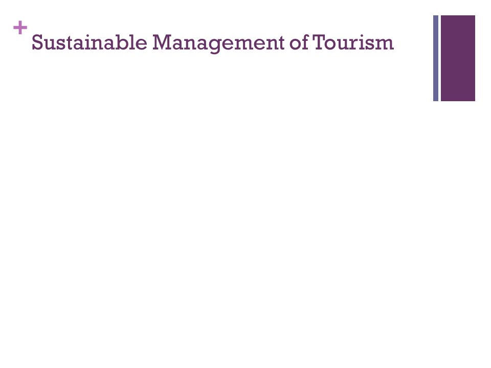 + Sustainable Management of Tourism