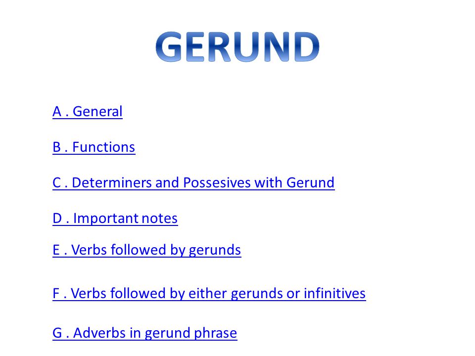 A. General B. Functions C. Determiners and Possesives with Gerund D.