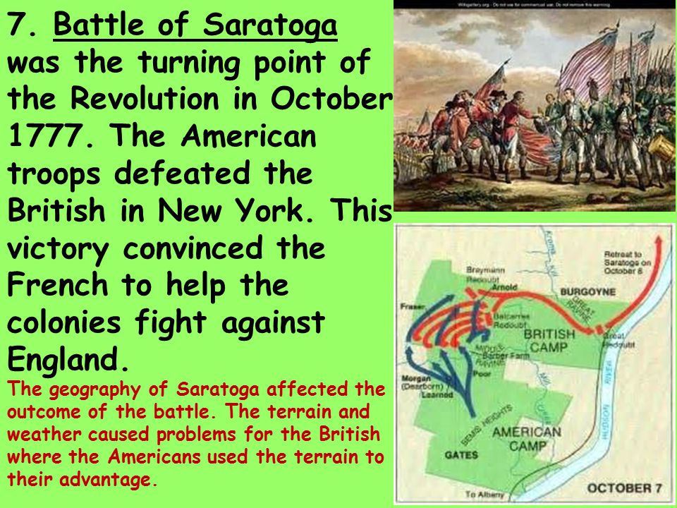 7. Battle of Saratoga was the turning point of the Revolution in October