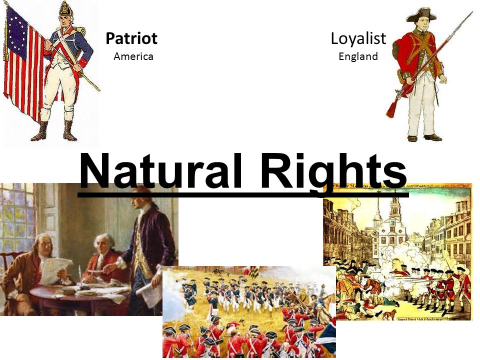 Patriot Loyalist America England Natural Rights