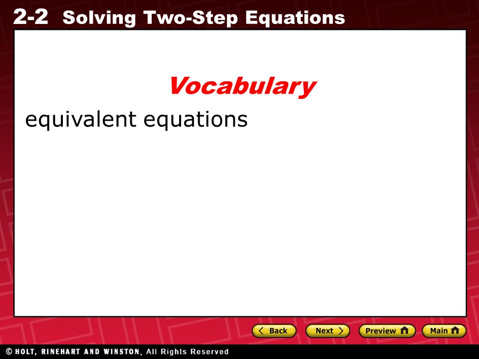 2-2 Solving Two-Step Equations equivalent equations Vocabulary