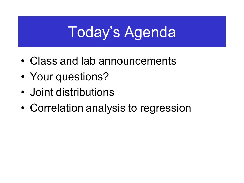 Today’s Agenda Class and lab announcements Your questions.