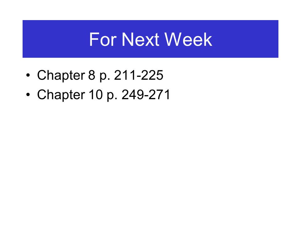 For Next Week Chapter 8 p Chapter 10 p