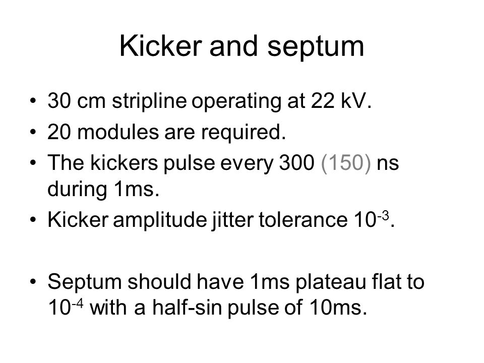 Kicker and septum 30 cm stripline operating at 22 kV.