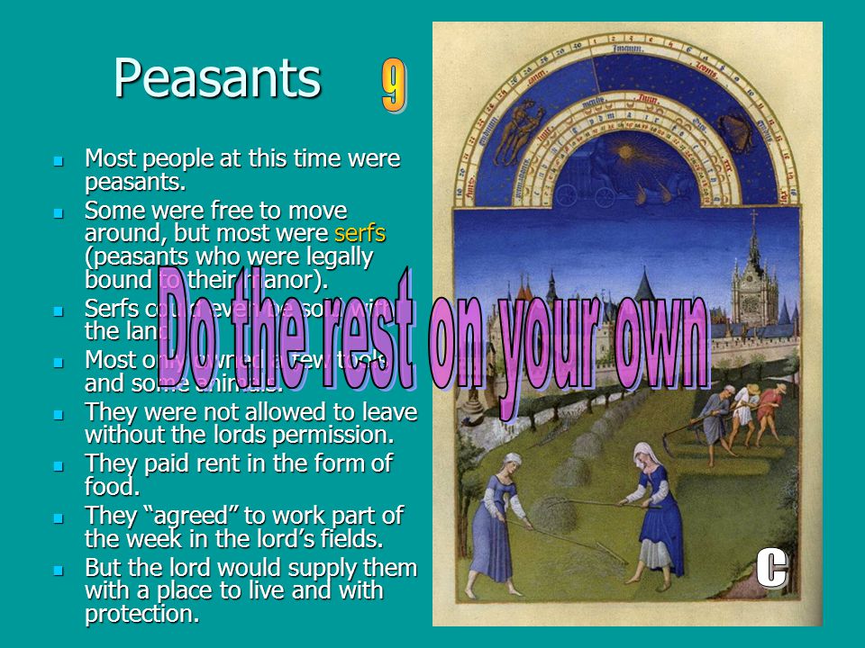 Peasants Most people at this time were peasants. Most people at this time were peasants.
