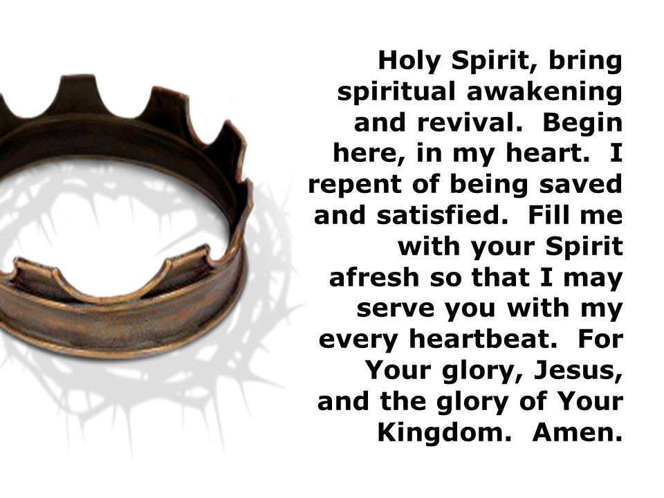 Holy Spirit, bring spiritual awakening and revival.