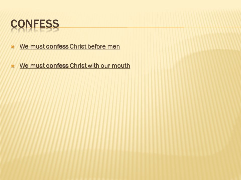 We must confess Christ with our mouth