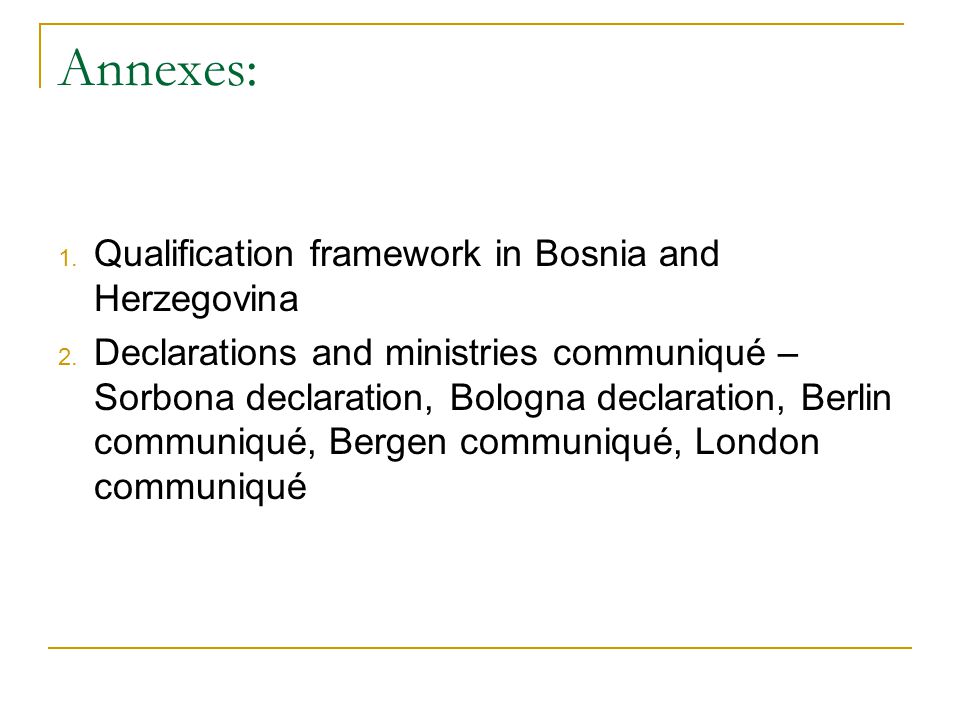 Annexes: 1. Qualification framework in Bosnia and Herzegovina 2.
