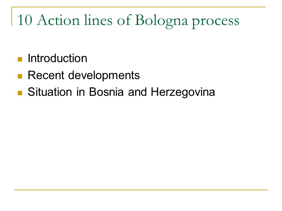 10 Action lines of Bologna process Introduction Recent developments Situation in Bosnia and Herzegovina