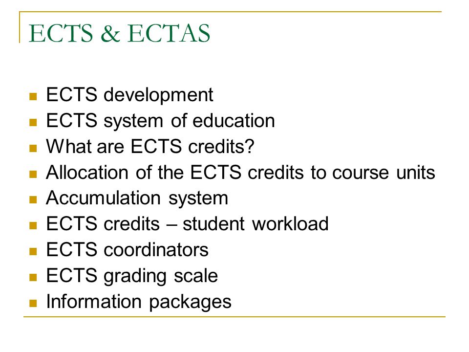 ECTS & ECTAS ECTS development ECTS system of education What are ECTS credits.