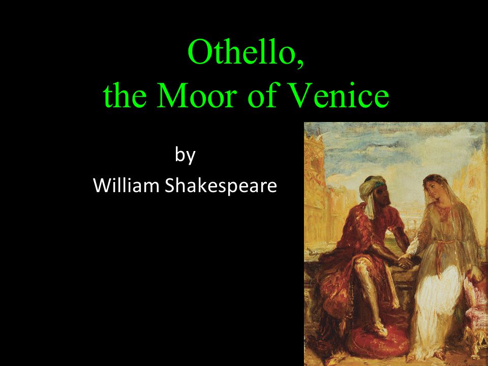 Othello, the Moor of Venice by William Shakespeare