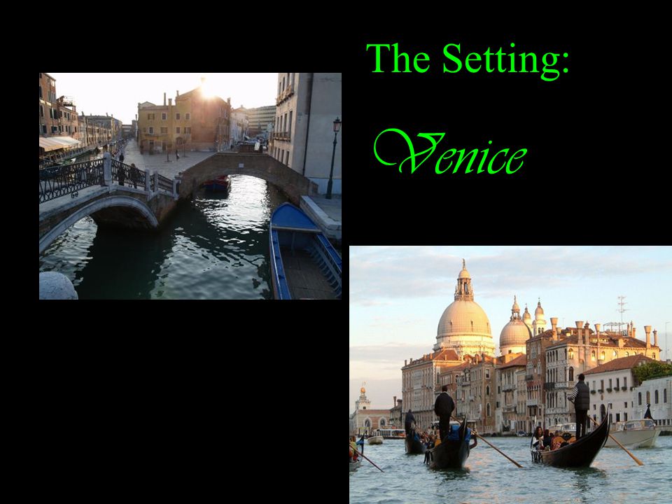 The Setting: Venice