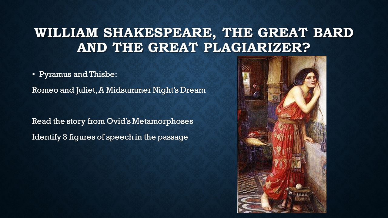 WILLIAM SHAKESPEARE, THE GREAT BARD AND THE GREAT PLAGIARIZER.