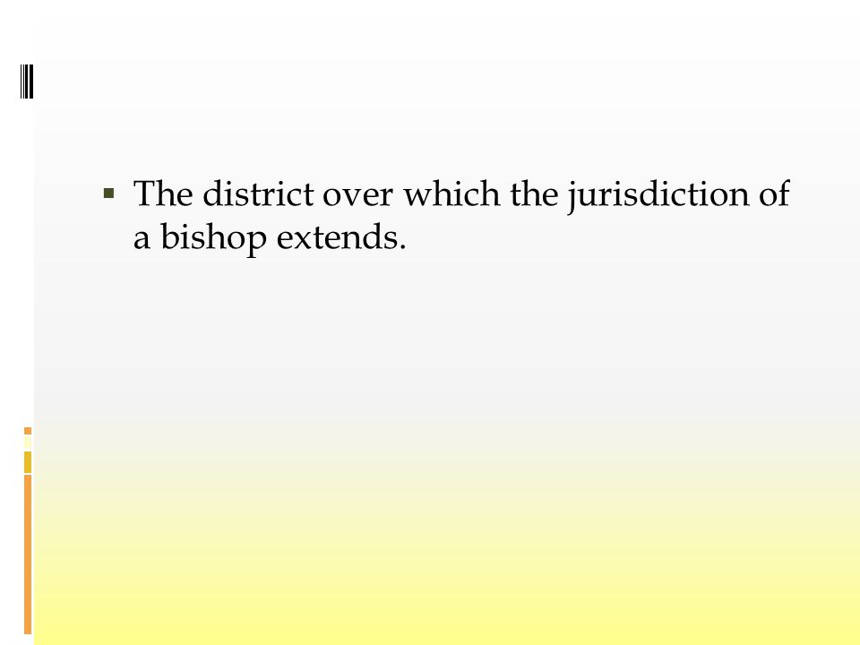 The district over which the jurisdiction of a bishop extends.