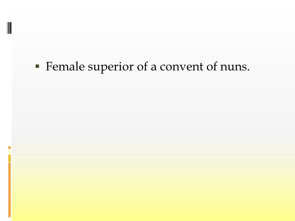 Female superior of a convent of nuns.
