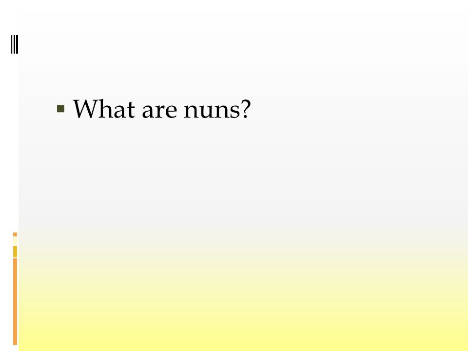  What are nuns