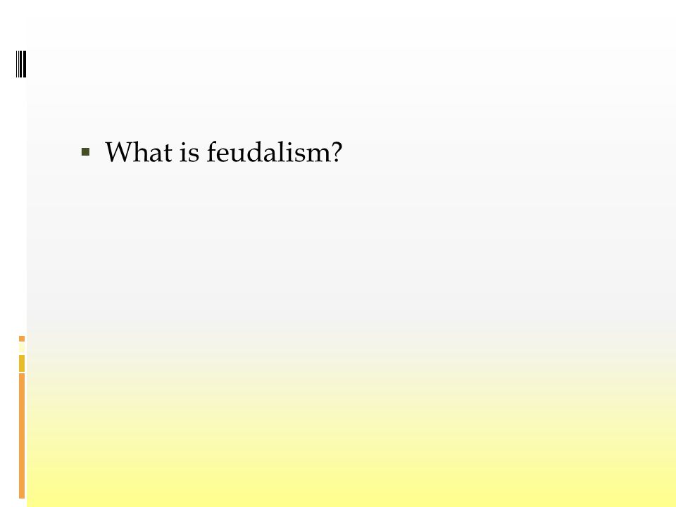  What is feudalism