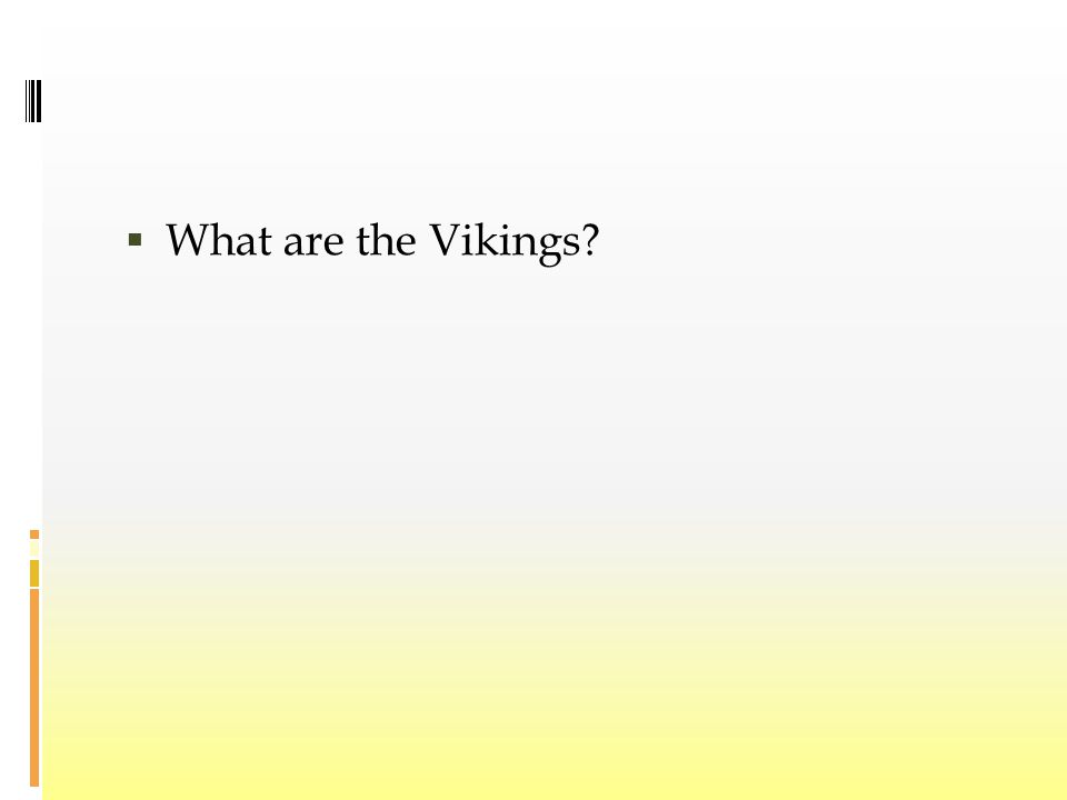 What are the Vikings