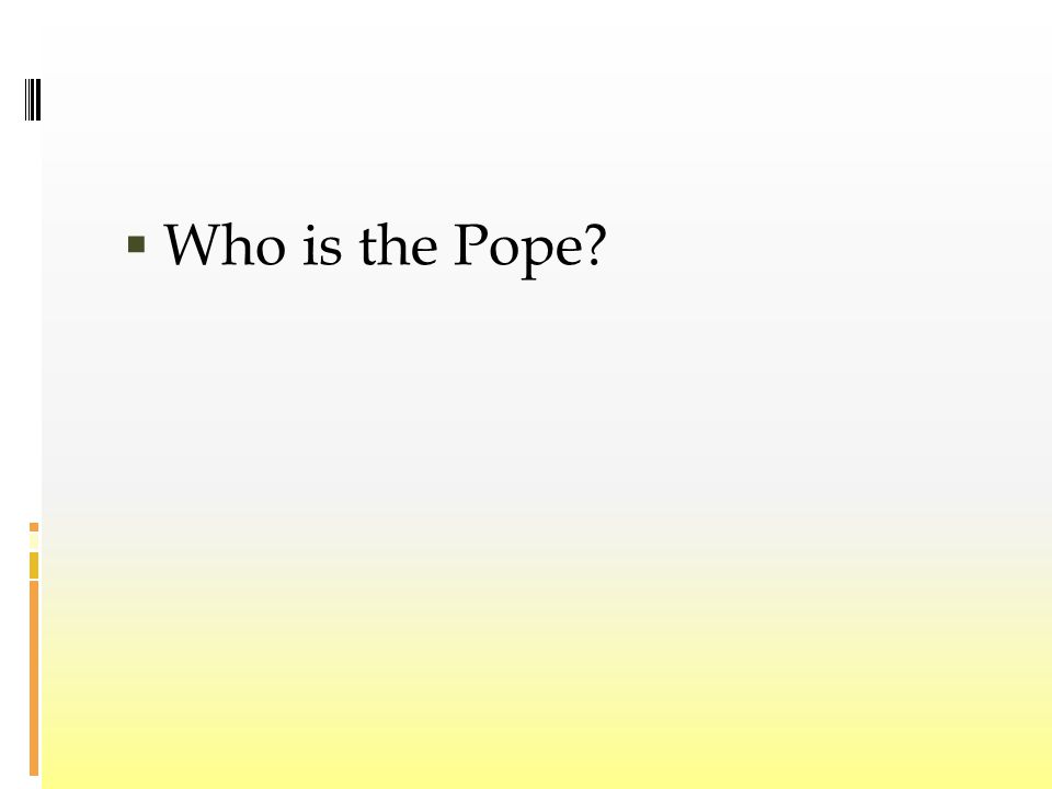  Who is the Pope