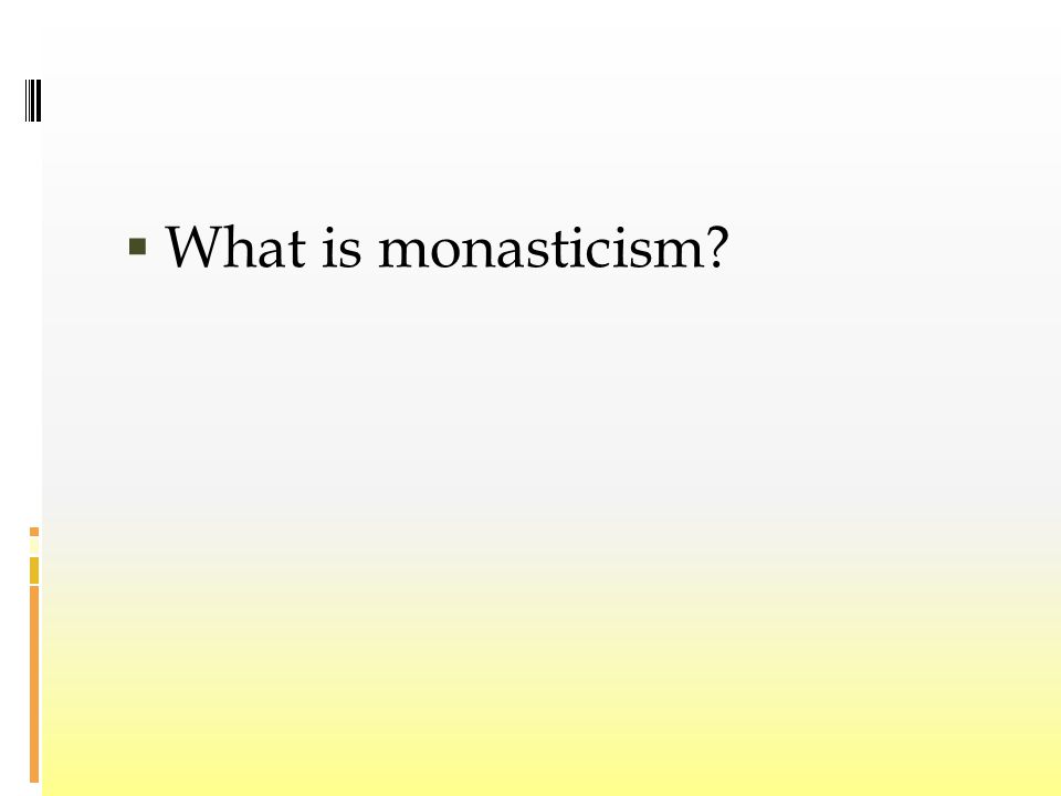  What is monasticism
