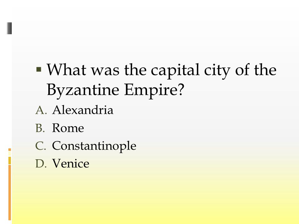  What was the capital city of the Byzantine Empire.