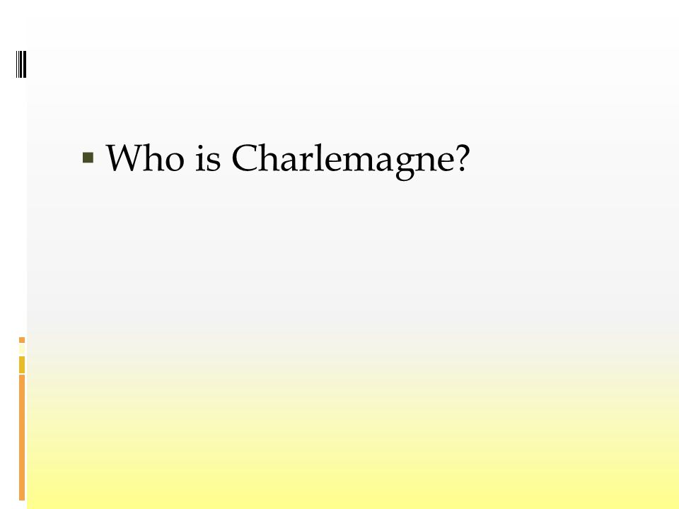  Who is Charlemagne