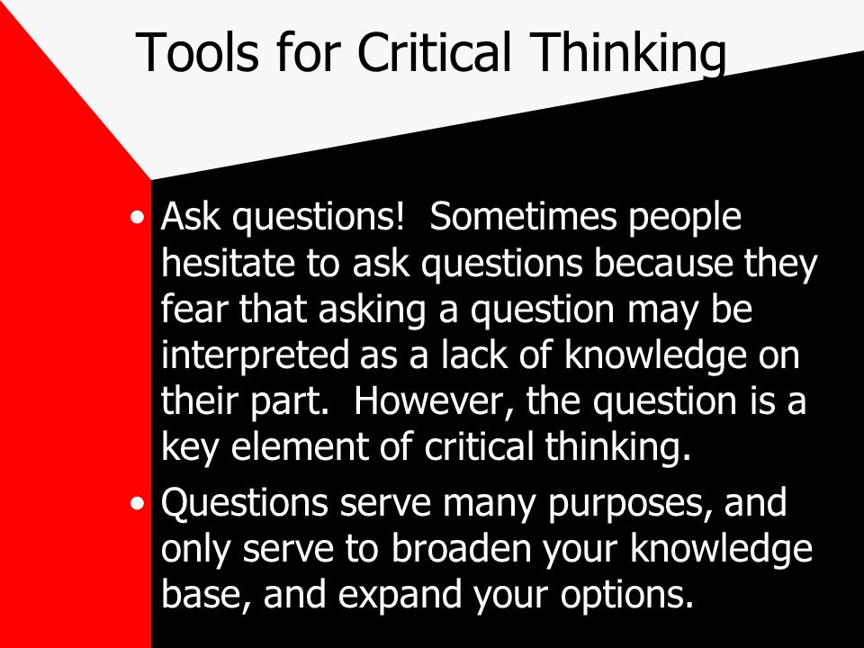 The Critical Mind is A Questioning Mind - Critical Thinking